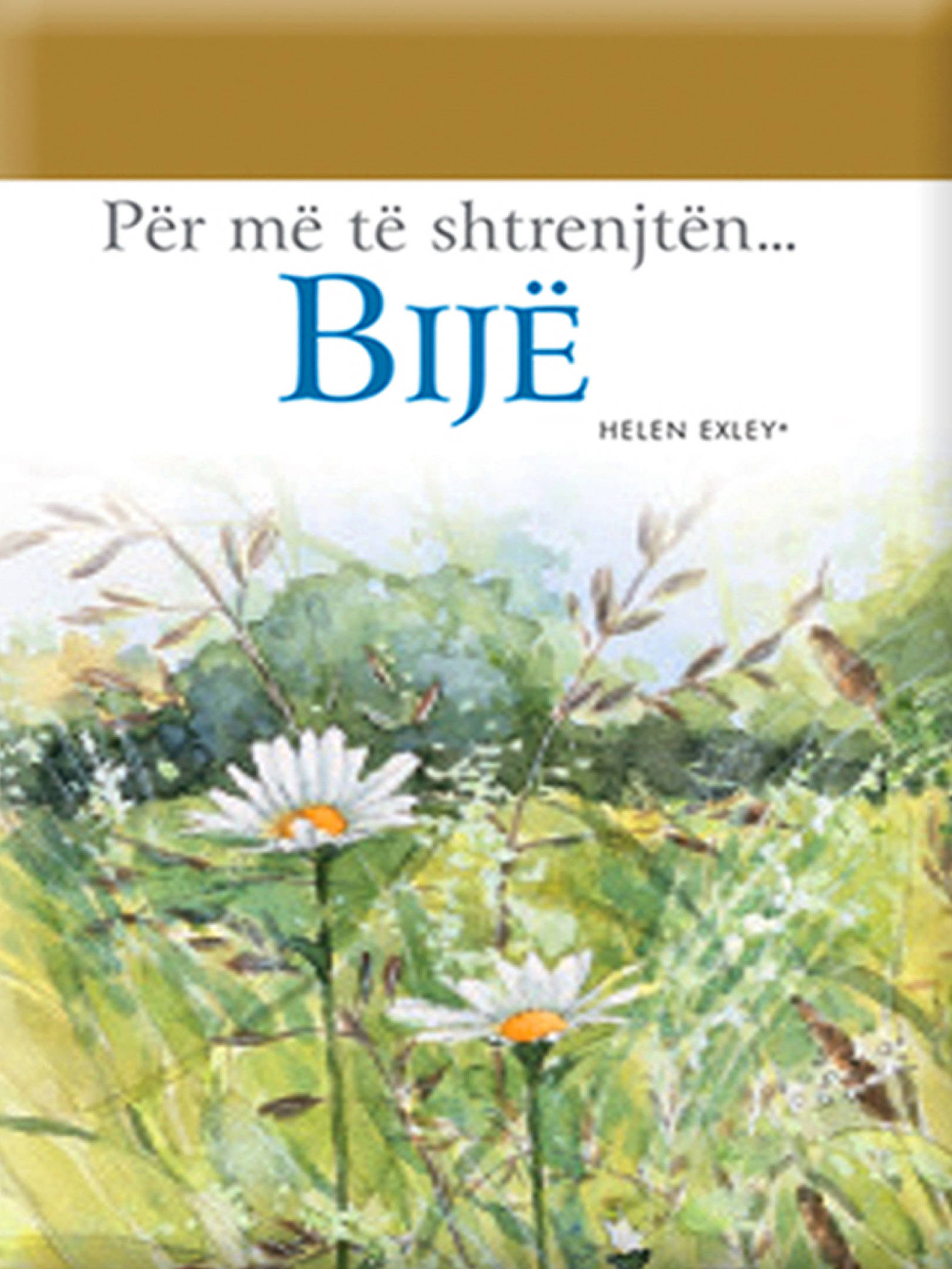 Për më të shtrenjtën “Bijë”