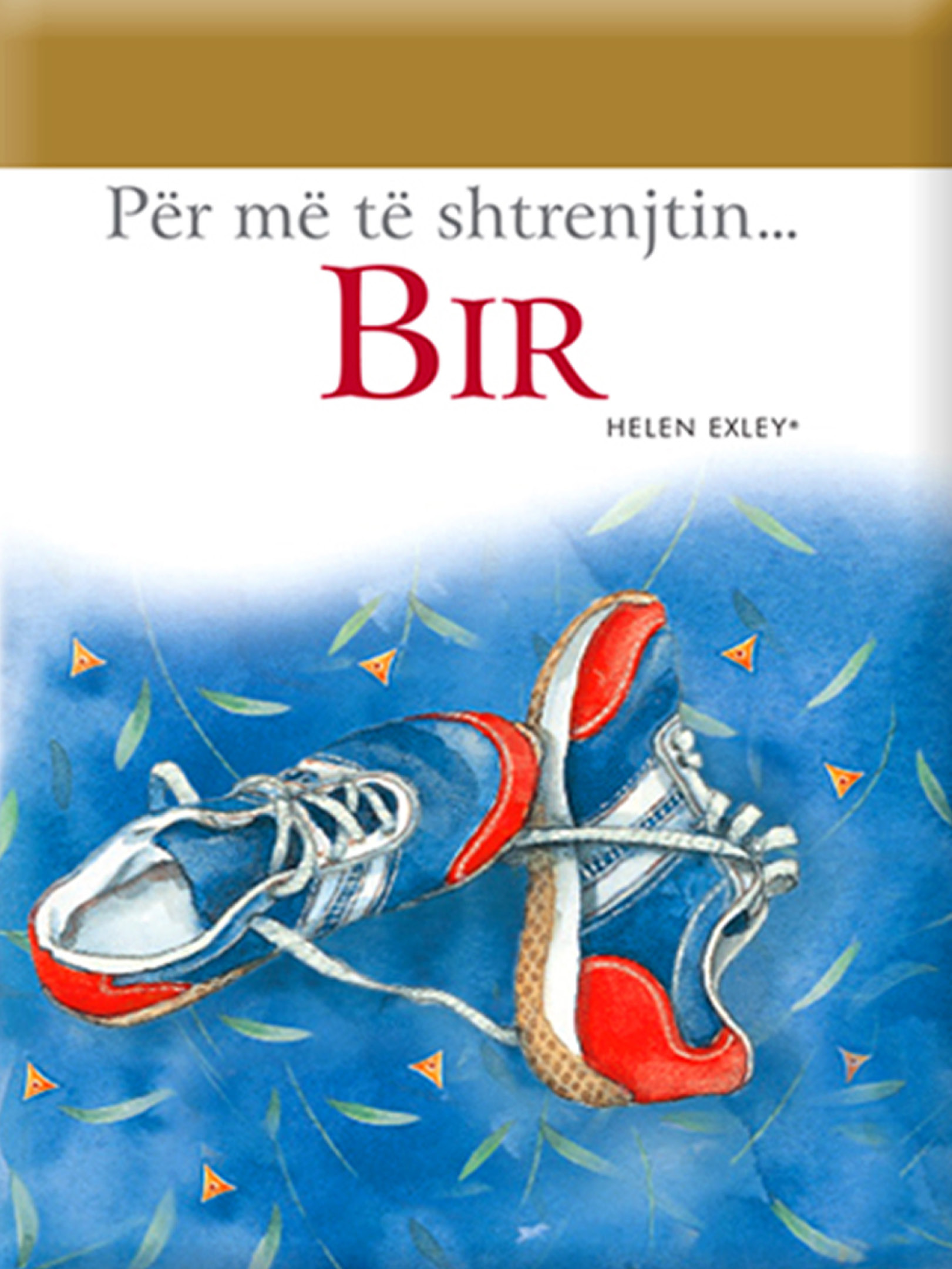 Për më të shtrenjtin “Bir”