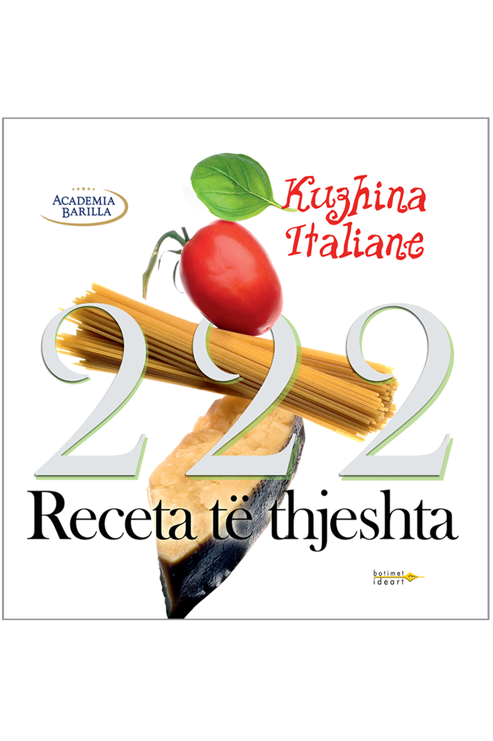 222 Receta të thjeshta "Kuzhina Italine"